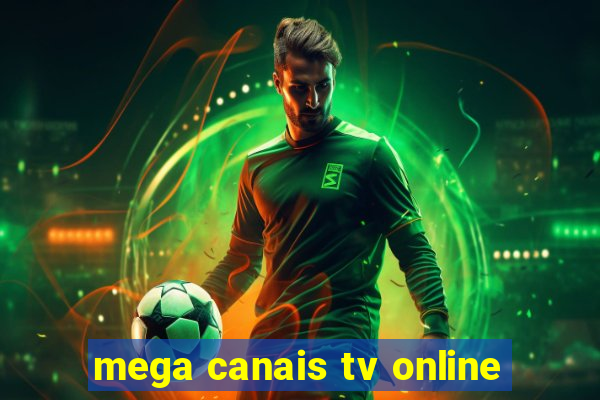 mega canais tv online